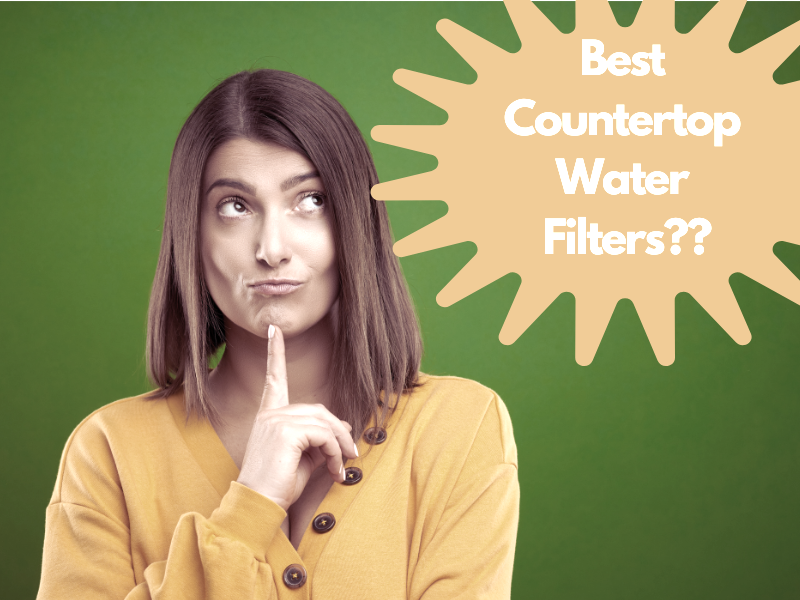 best countertop water filters