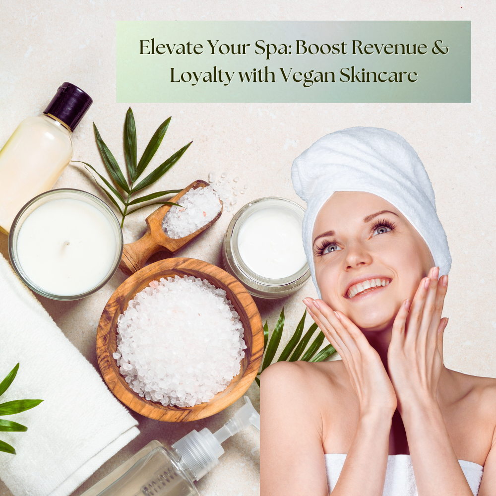 Elevate Your Spa: Boost Revenue & Loyalty with Vegan Skincare