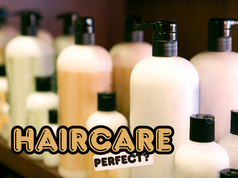 Close-up of haircare bottles on shelf—bold text “HAIRCARE PERFECT?” sparks product selection questions.