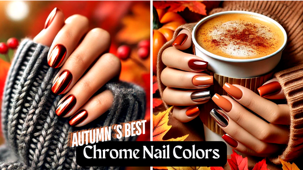 What is the Best Color for Fall Chrome Nails?