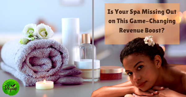 Boost Spa Profits with Vegan Skincare: The Secret to Staying Ahead!