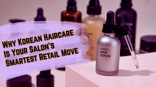 What Makes Korean Haircare the Next Big Retail Win?